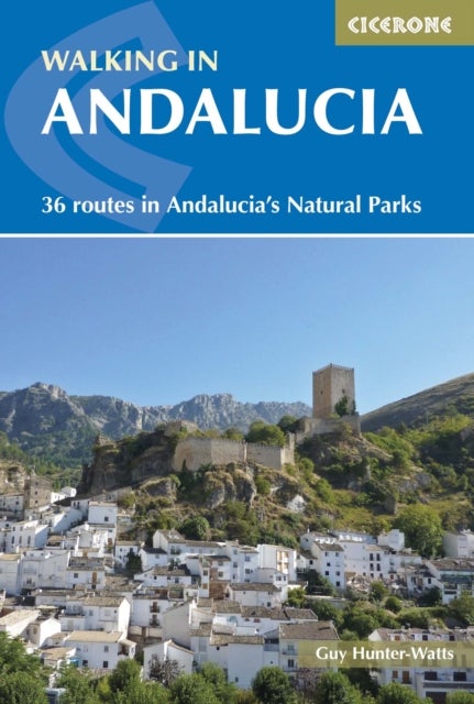 Walking in Andalucia - 36 routes in Andalucia's Natural Parks