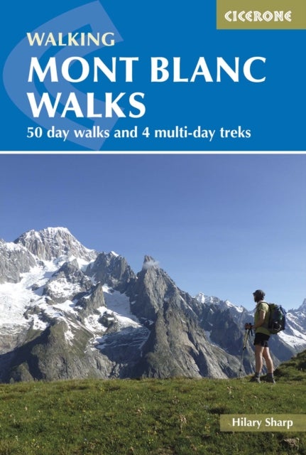 Mont Blanc Walks - 50 day walks and 4 multi-day treks