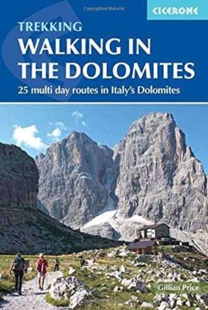 Walking in the Dolomites - 25 multi-day routes in Italy's Dolomites