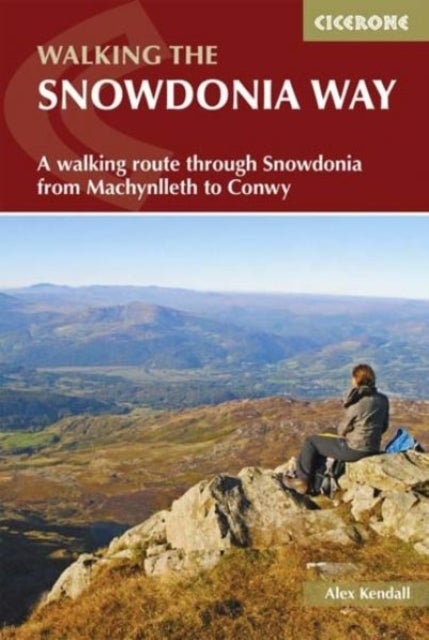 The Snowdonia Way - A walking route through Eryri from Machynlleth to Conwy