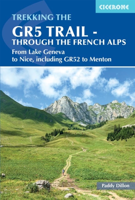 The GR5 Trail - Through the French Alps - From Lake Geneva to Nice, including GR52 to Menton