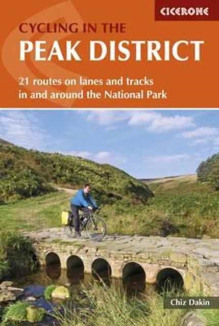 Cycling in the Peak District - 21 routes on lanes and tracks in and around the National Park