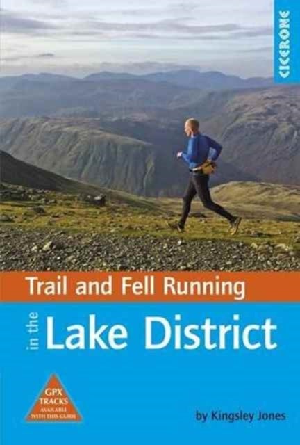 Trail and Fell Running in the Lake District - 40 runs in the National Park including classic routes