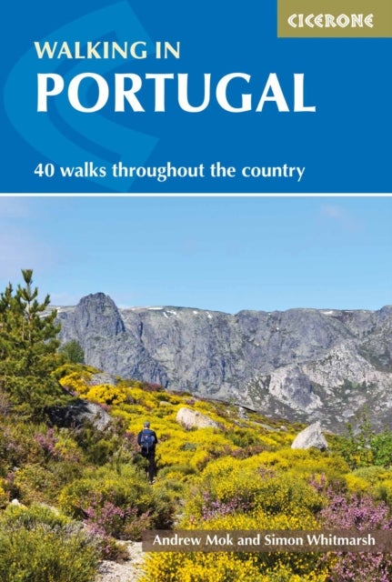 Walking in Portugal - 40 graded short and multi-day walks including Serra da Estrela and Peneda GerAªs National Park