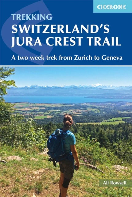 Switzerland's Jura Crest Trail - A two week trek from Zurich to Geneva