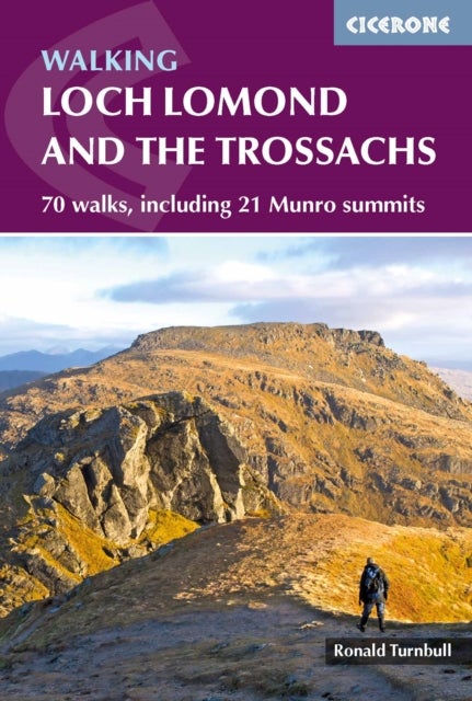 Walking Loch Lomond and the Trossachs - 70 walks, including 21 Munro summits