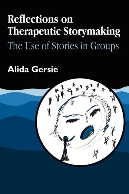 Reflections on Therapeutic Storymaking - The Use of Stories in Groups