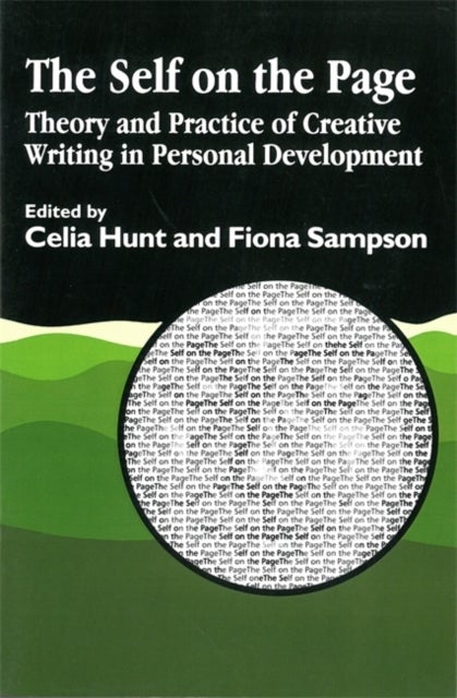 The Self on the Page - Theory and Practice of Creative Writing in Personal Development