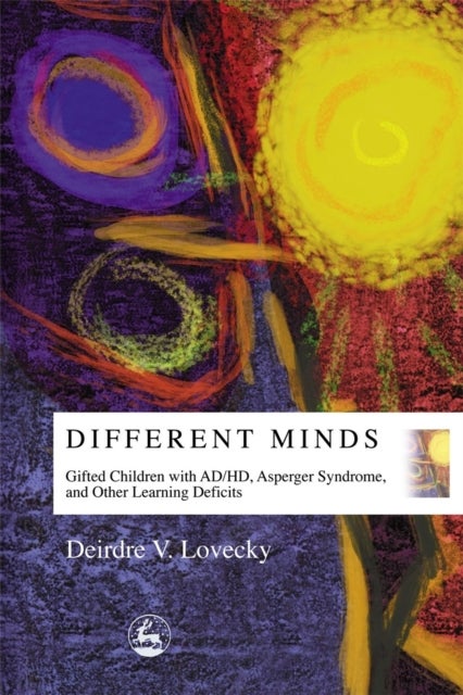 Different Minds - Gifted Children with AD/HD, Asperger Syndrome, and Other Learning Deficits