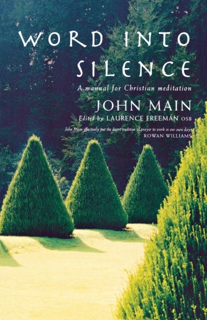 Word into Silence - A Manual for Christian Meditation