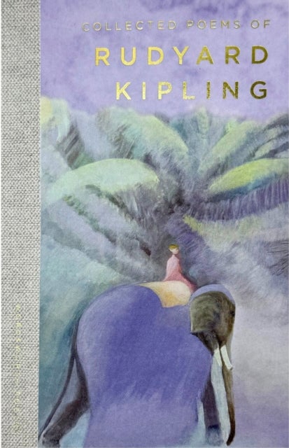 Collected Poems of Rudyard Kipling - Wordsworth Poetry Library