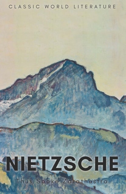 Thus Spake Zarathustra - Wordsworth Classics of World Literature