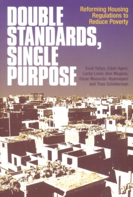 Double Standards, Single Purpose - Reforming housing regulations to reduce poverty