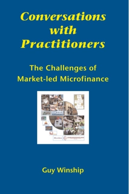 Conversations with Practitioners - The Challenges of Market-led Microfinance