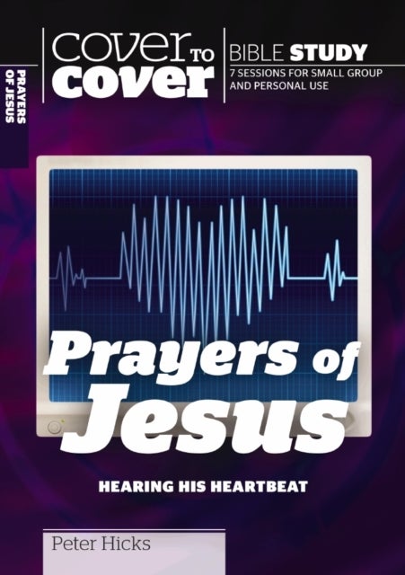 The Prayers of Jesus - Hearing His Heartbeat