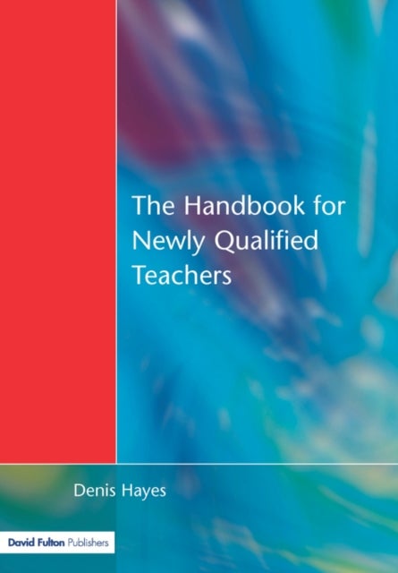 Handbook for Newly Qualified Teachers - Meeting the Standards in Primary and Middle Schools