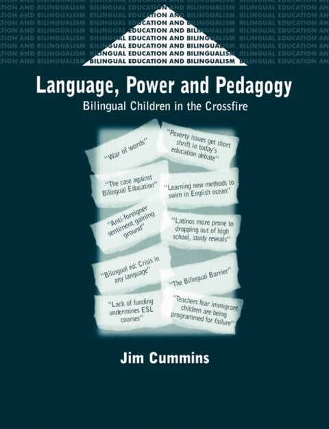 Language, Power and Pedagogy - Bilingual Children in the Crossfire