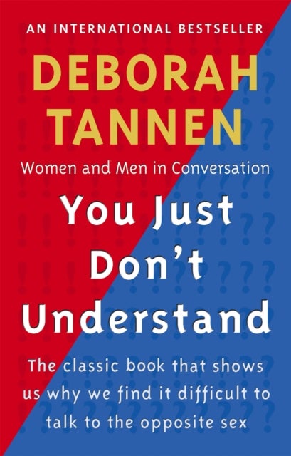 You Just Don't Understand - Women and Men in Conversation