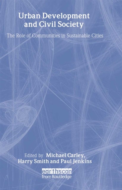 Urban Development and Civil Society - The Role of Communities in Sustainable Cities