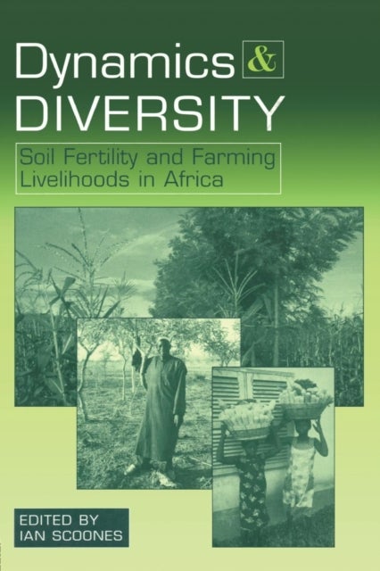 Dynamics and Diversity - Soil Fertility and Farming Livelihoods in Africa