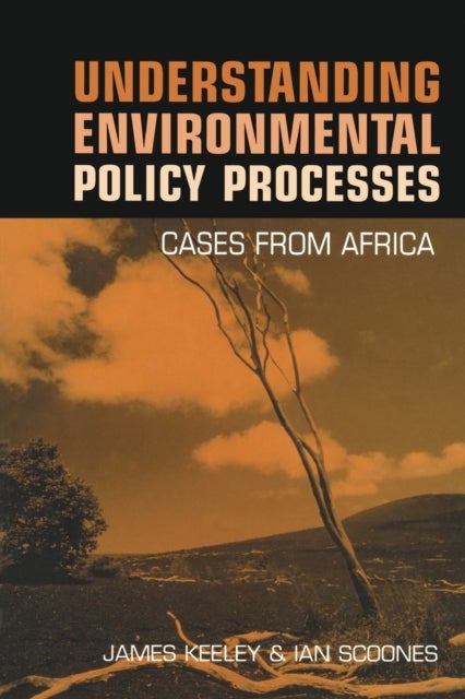 Understanding Environmental Policy Processes - Cases from Africa