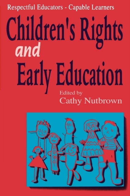 Respectful Educators - Capable Learners - Children's Rights and Early Education