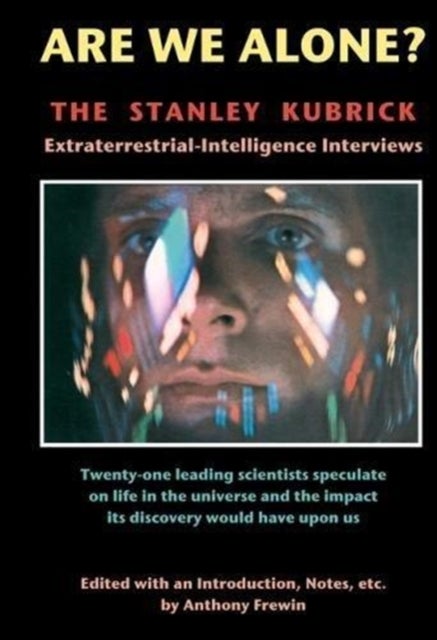 Are We Alone - The Stanley Kubrick Extraterrestrial-Intelligence Interviews