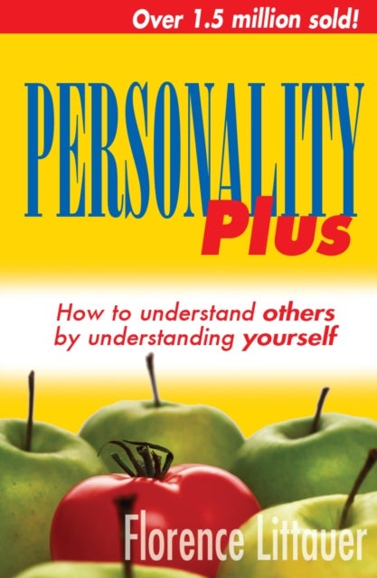 Personality plus - How to understand others by understanding yourself
