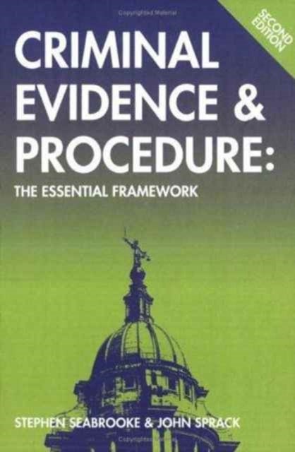Criminal Evidence and Procedure - The Essential Framework