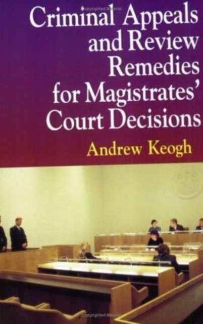 Criminal Appeals and Review Remedies for Magistrates' Court Decisions