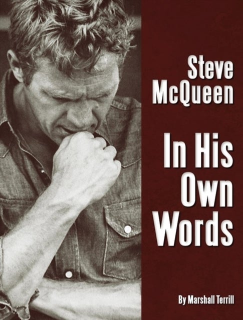 Steve McQueen - In His Own Words
