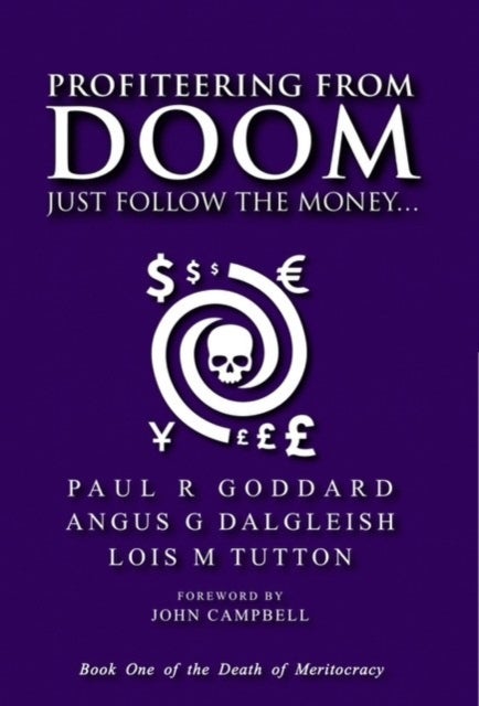 Profiteering from Doom - Just follow the money...