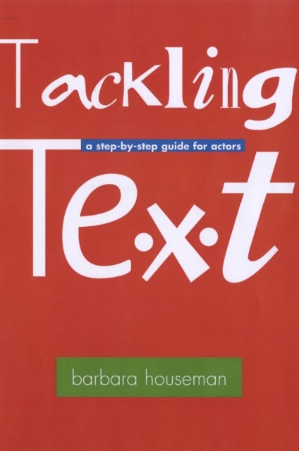 Tackling Text [and subtext] - A Step-by-Step Guide for Actors