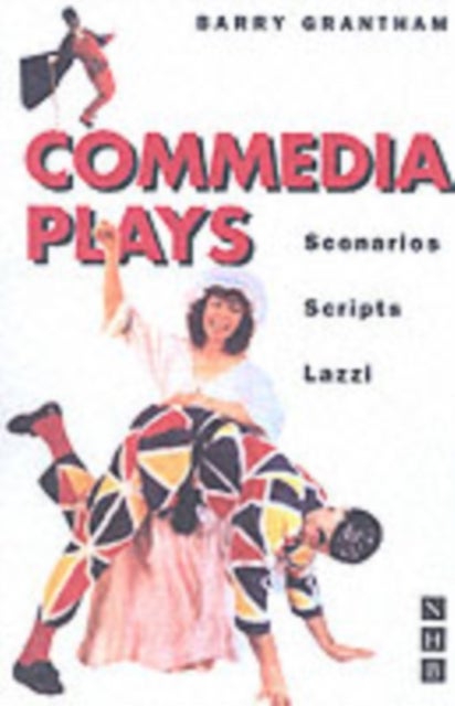 Commedia Plays - Scenarios, Scripts, Lazzi