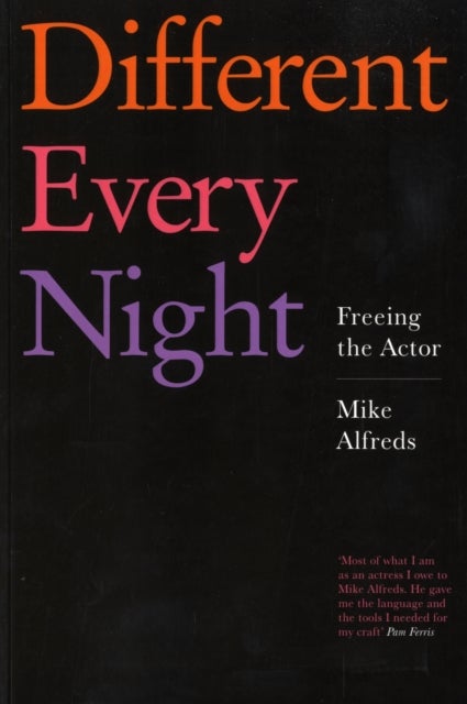 Different Every Night - Freeing the Actor
