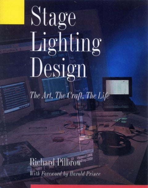 Stage Lighting Design - The Art, The Craft, The Life