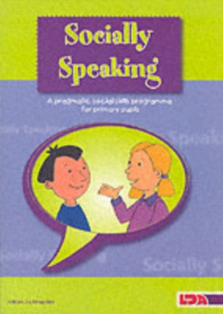 Socially Speaking - Pragmatic Social Skills Programme for Pupils with Mild to Moderate Learning Disabilities