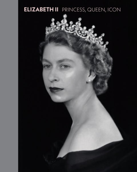 Elizabeth II - Princess, Queen, Icon