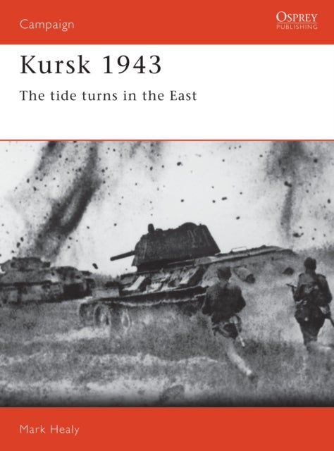 Kursk 1943 - The tide turns in the East