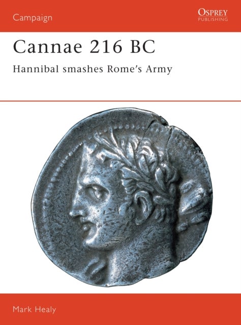 Cannae 216 BC - Hannibal smashes Rome's Army