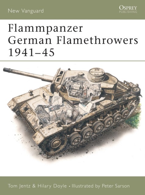 Flammpanzer German Flamethrowers 1941¿45