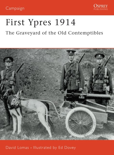 First Ypres 1914 - The graveyard of the Old Contemptibles