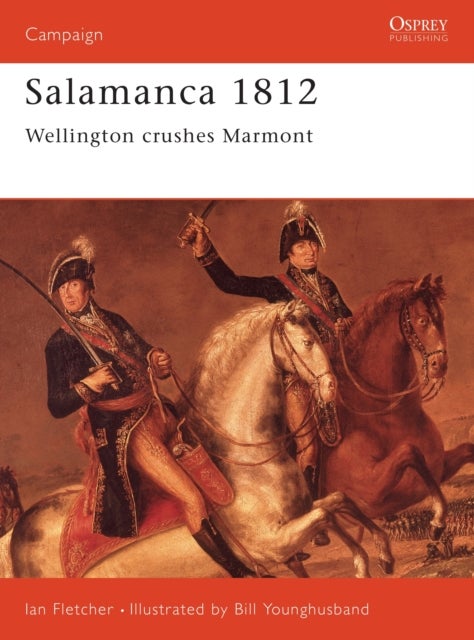 Salamanca 1812 - Wellington Crushes Marmont