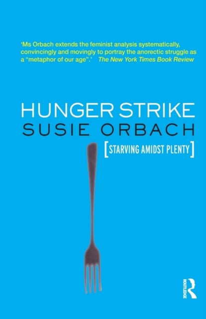 Hunger Strike - The Anorectic's Struggle as a Metaphor for our Age