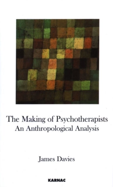 The Making of Psychotherapists - An Anthropological Analysis