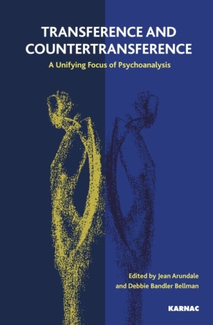 Transference and Countertransference - A Unifying Focus of Psychoanalysis