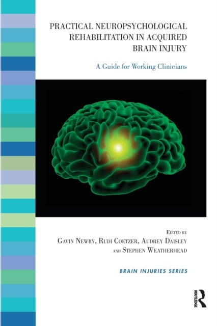 Practical Neuropsychological Rehabilitation in Acquired Brain Injury - A Guide for Working Clinicians