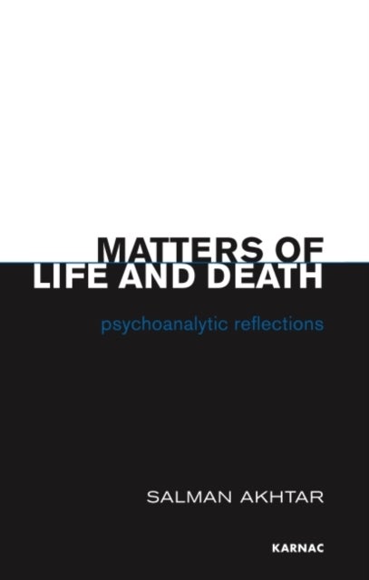 Matters of Life and Death - Psychoanalytic Reflections
