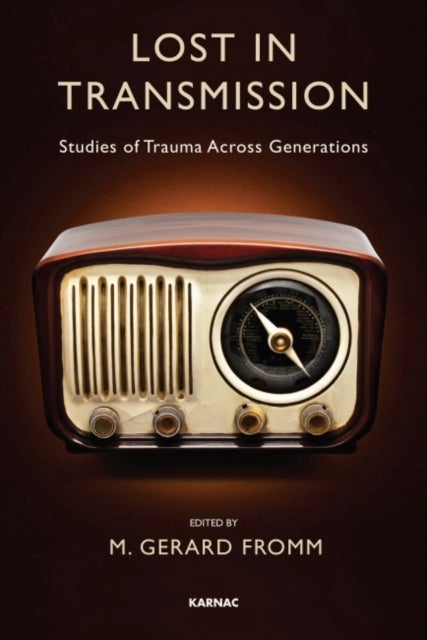 Lost in Transmission - Studies of Trauma Across Generations
