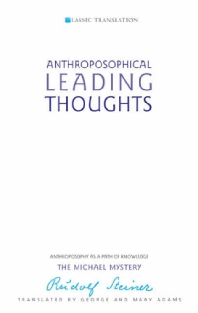 Anthroposophical Leading Thoughts - Anthroposophy as a Path of Knowledge: The Michael Mystery